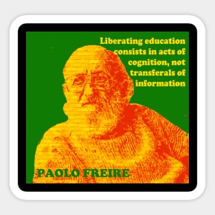 Paulo Freire Pedagogy of the Oppressed Quote on Liberating Education Red Gold and Green Sticker